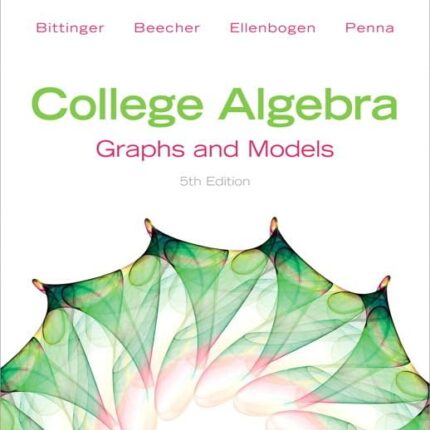 College Algebra Graphs and Models 5th Edition