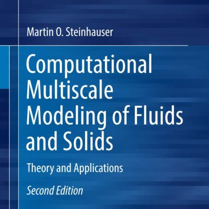 Computational Multiscale Modeling of Fluids and Solids Theory and Applications 2nd Edition