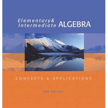 Elementary and Intermediate Algebra Concepts & Applications 6th Edition