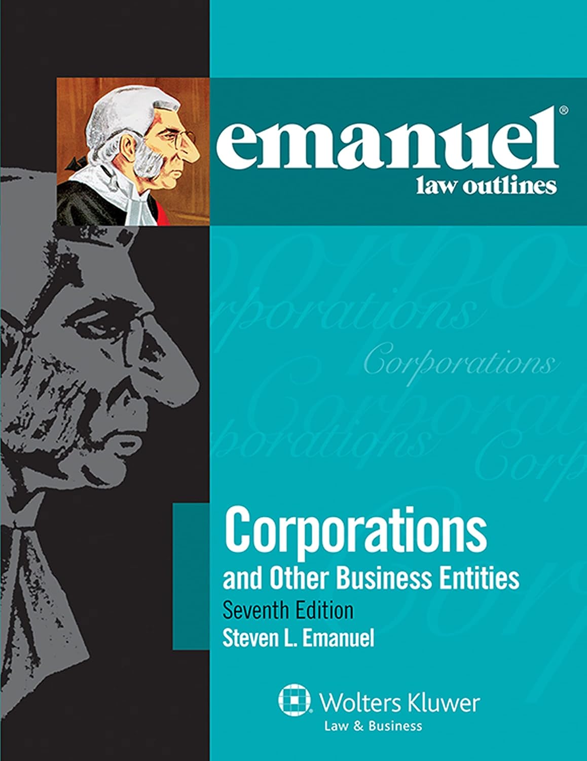 Emanuel Law Outlines Corporations and Other Business Entities 7th Edition