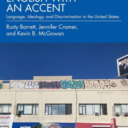 English with an Accent Language, Ideology, and Discrimination in the United States 3rd Edition