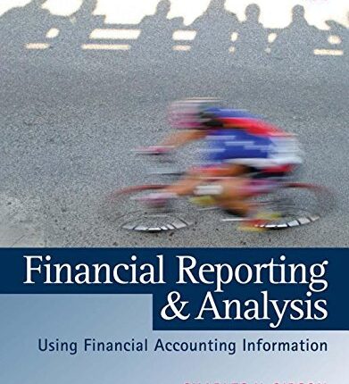 Financial Reporting and Analysis Using Financial Accounting Information 13th Edition