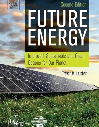 Future Energy Improved, Sustainable and Clean Options for our Planet 2nd Edition