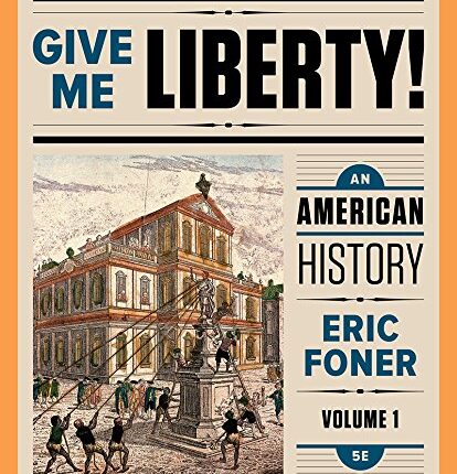 Give Me Liberty! An American History (Fifth Edition) (Vol. 1) 5th Edition