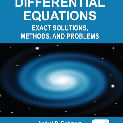 Handbook of Ordinary Differential Equations Exact Solutions, Methods, and Problems  3rd Edition