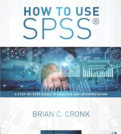 How to Use SPSS A Step-By-Step Guide to Analysis and Interpretation 10th Edition