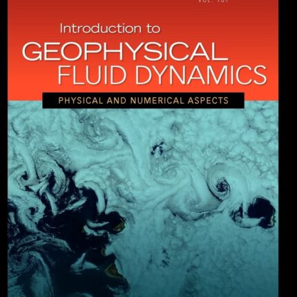 Introduction to Geophysical Fluid Dynamics Physical and Numerical Aspects 2nd Edition