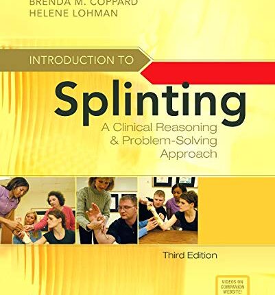 Introduction to Splinting A Clinical Reasoning & Problem-Solving Approach 3rd Edition