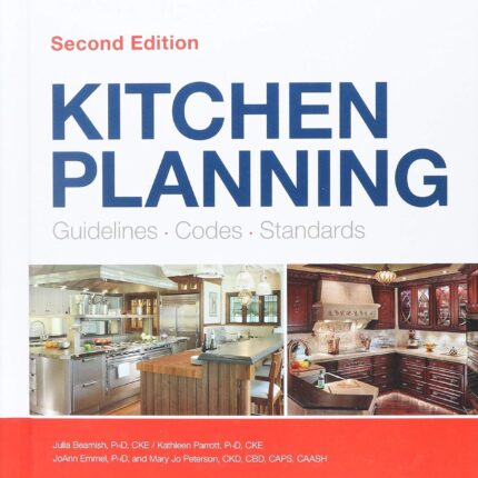 Kitchen Planning Guidelines, Codes, Standards 2nd Edition