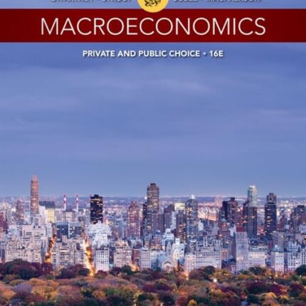 Macroeconomics Private and Public Choice 16th Edition
