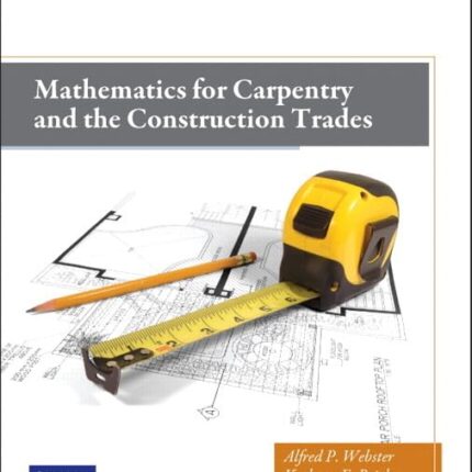 Mathematics for Carpentry and the Construction Trades 3rd Edition