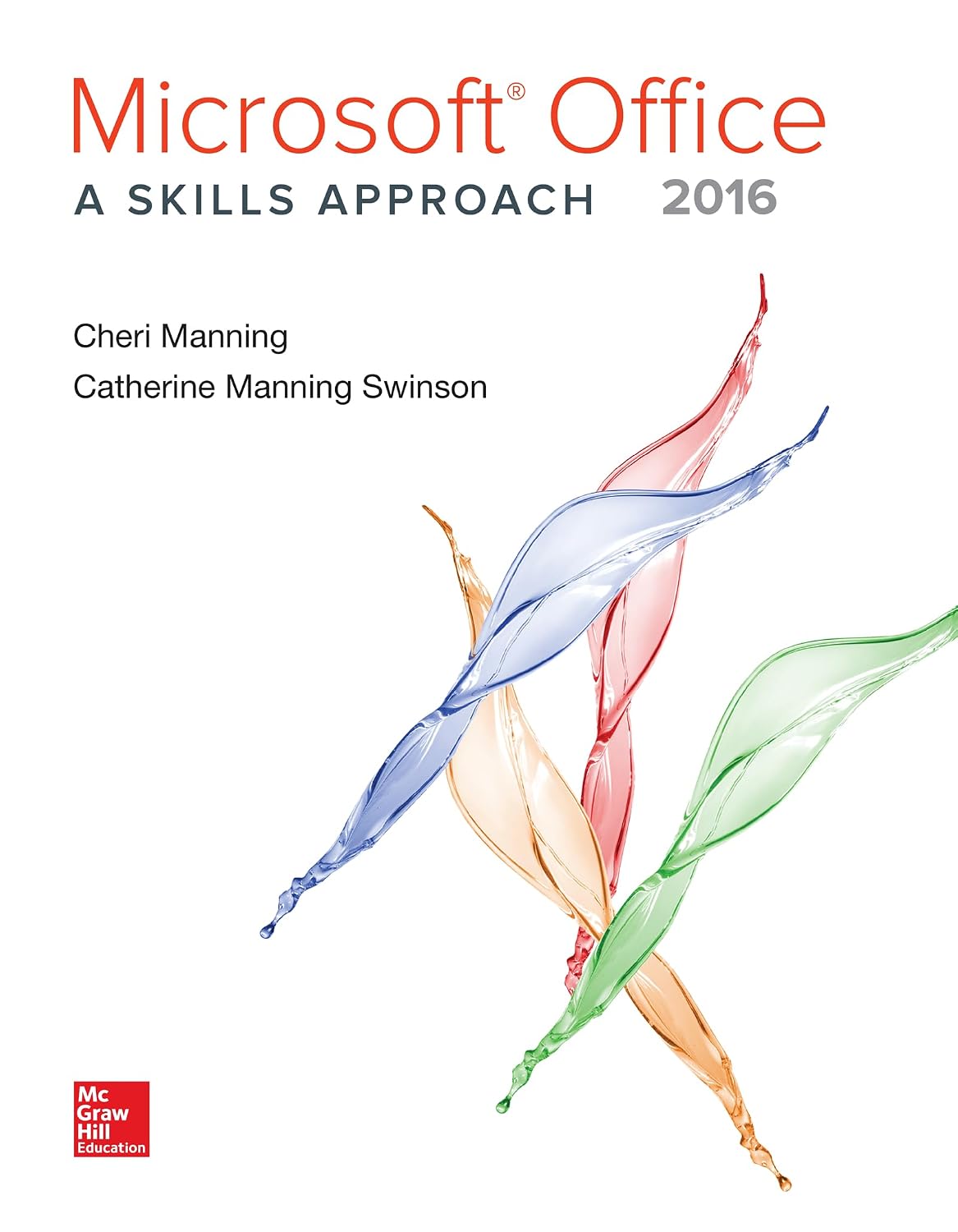 Microsoft Office 2016 A Skills Approach 1st Edition