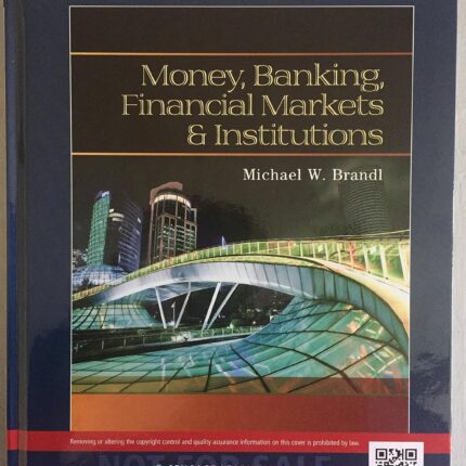 Money, Banking, Financial Markets and Institutions 1st Edition