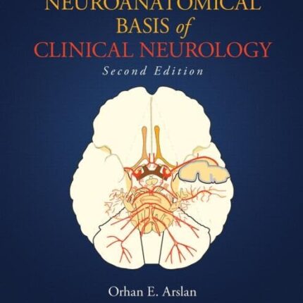 Neuroanatomical Basis of Clinical Neurology 2nd Edition