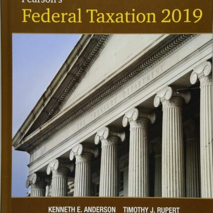 Pearson’s Federal Taxation 2019 Corporations, Partnerships, Estates & Trusts 32nd Edition