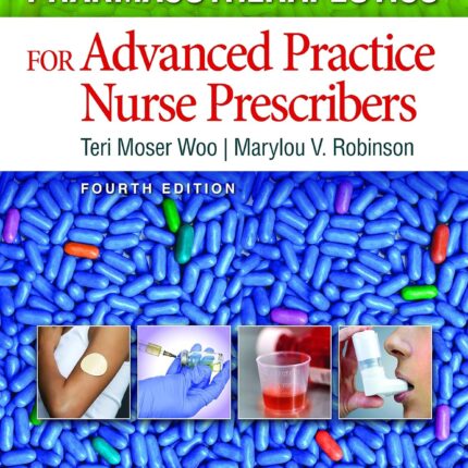 Pharmacotherapeutics for Advanced Practice Nurse Prescribers 4th Edition