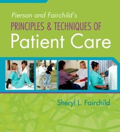 Pierson and Fairchild’s Principles & Techniques of Patient Care 5th Edition