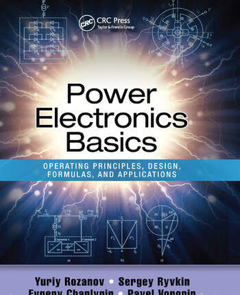 Power Electronics Basics Operating Principles, Design, Formulas, And Applications 1st Edition