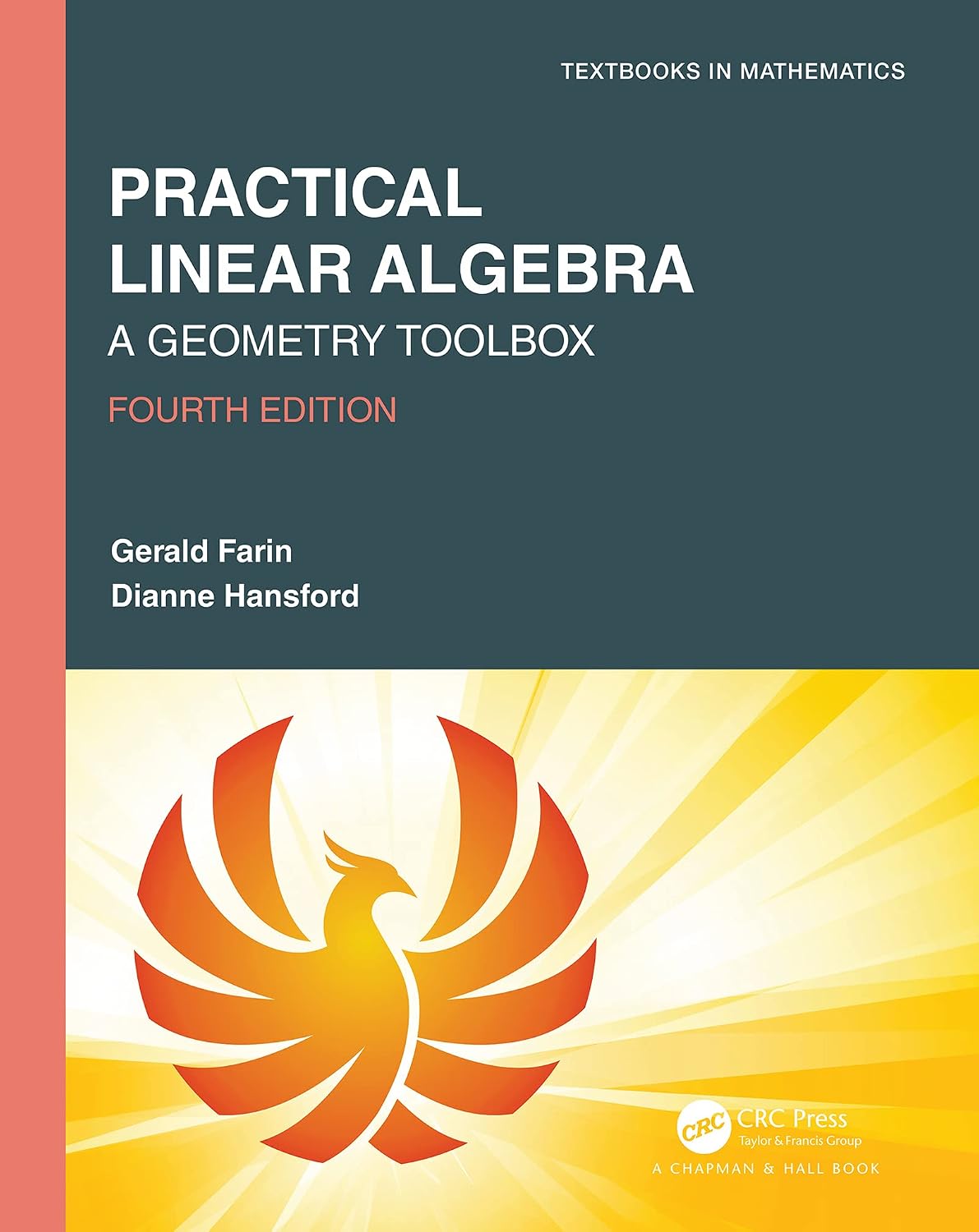 Practical Linear Algebra A Geometry Toolbox (Textbooks in Mathematics) 4th Edition