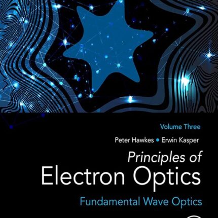 Principles of Electron Optics Volume 3 2nd Edition
