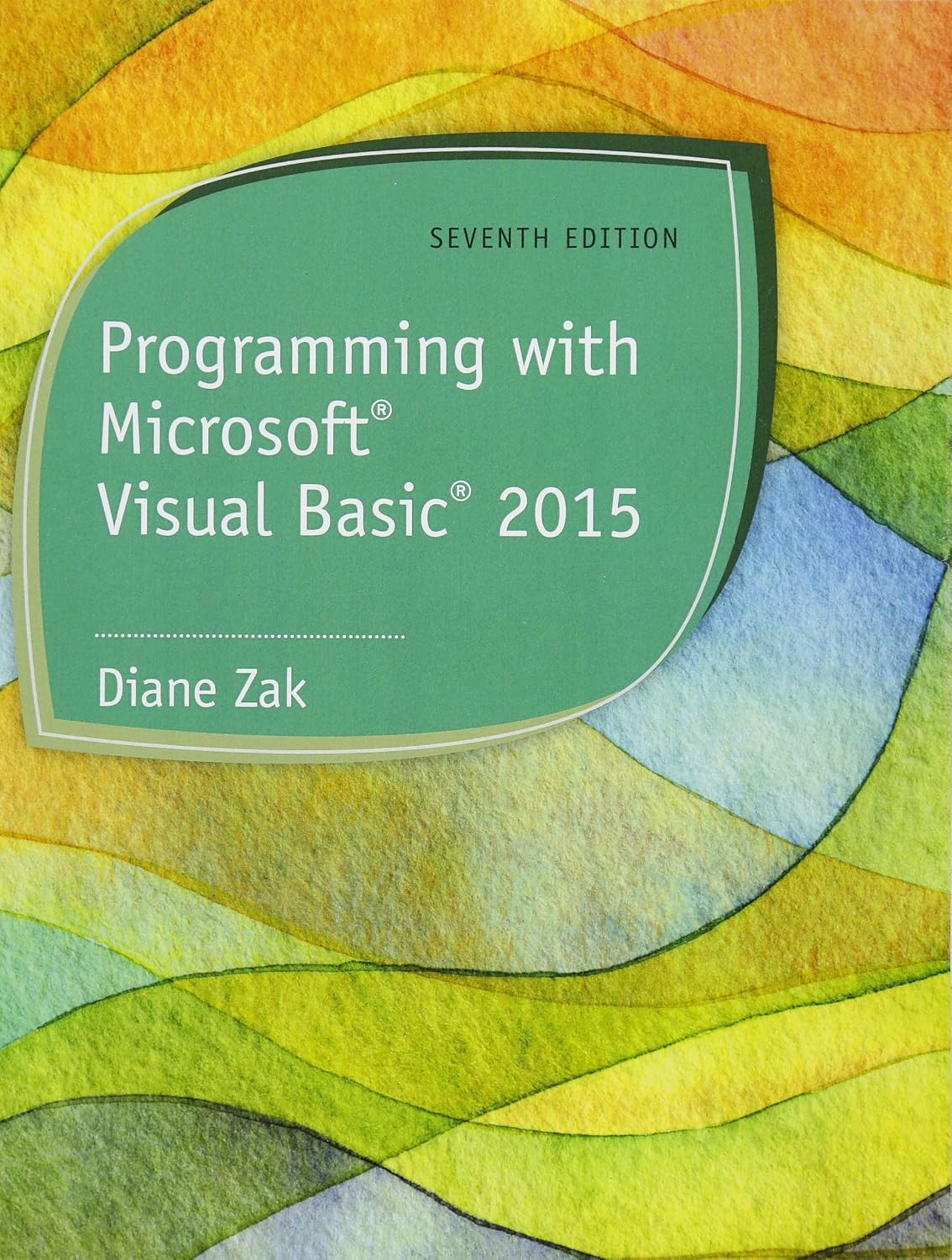 Programming with Microsoft Visual Basic 2015 7th Edition