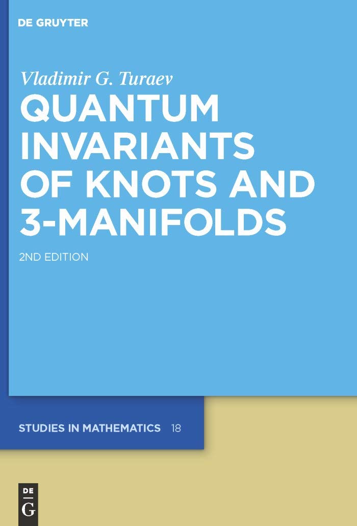 Quantum Invariants of Knots and 3-Manifolds 2nd Edition