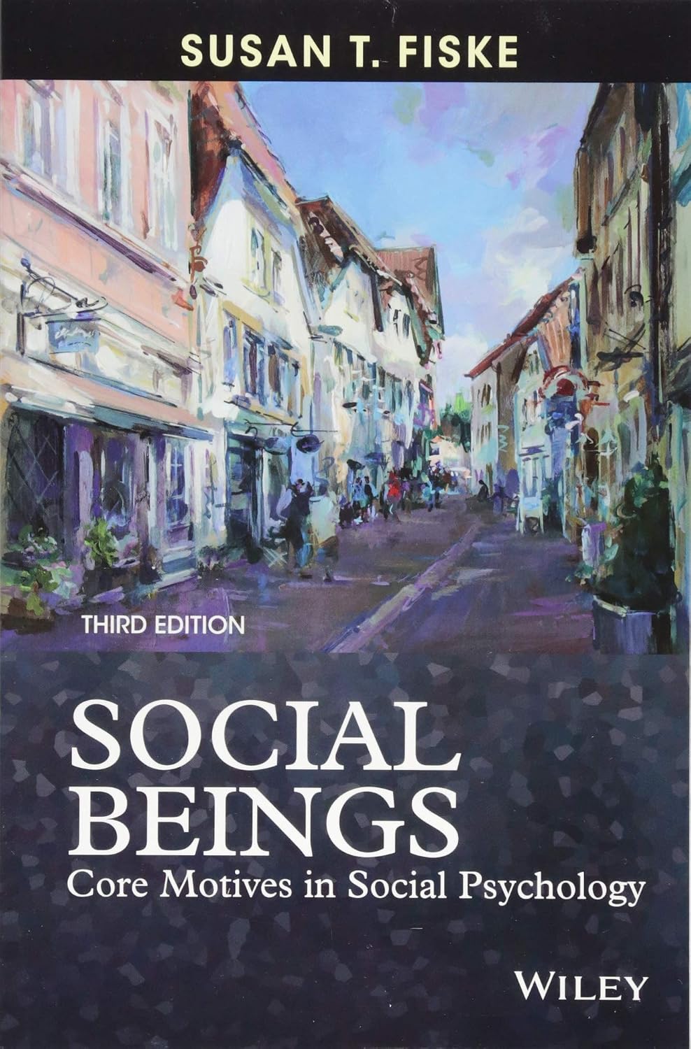 Social Beings Core Motives in Social Psychology Third 3rd Edition