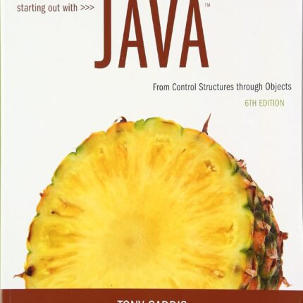 Starting Out with Java From Control Structures through Objects 6th Edition