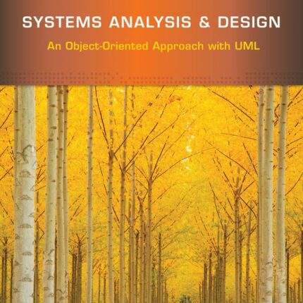 Systems Analysis and Design An Object-Oriented Approach with UML 5th Edition
