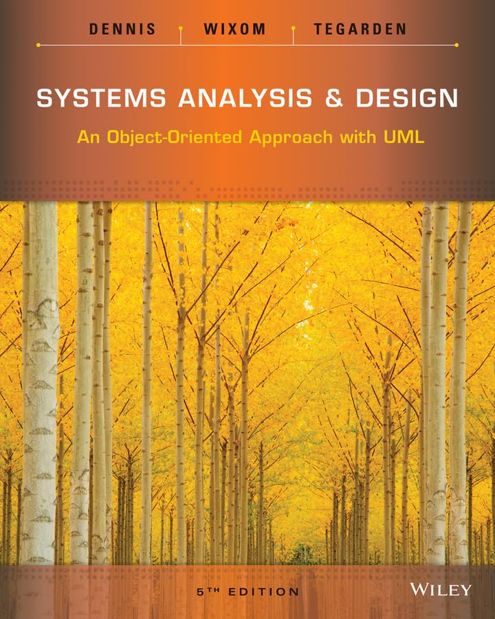 Systems Analysis and Design An Object-Oriented Approach with UML 5th Edition