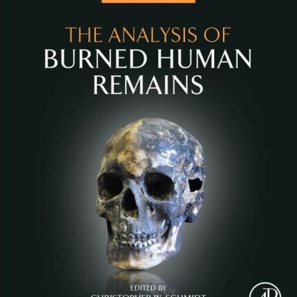 The Analysis of Burned Human Remains Second 2nd Edition