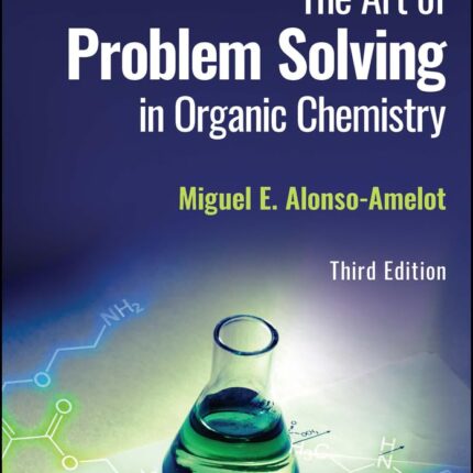 The Art of Problem Solving in Organic Chemistry 3rd Edition