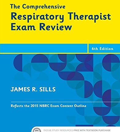 The Comprehensive Respiratory Therapist Exam Review 6th Edition