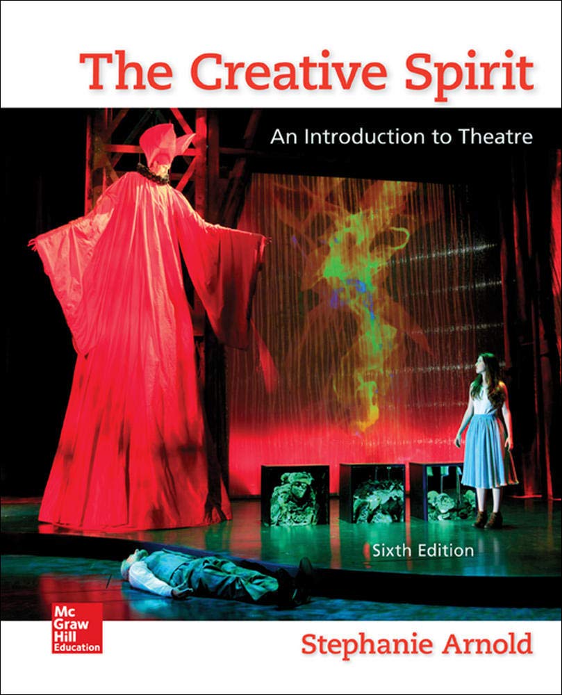 The Creative Spirit An Introduction to Theatre 6th Edition