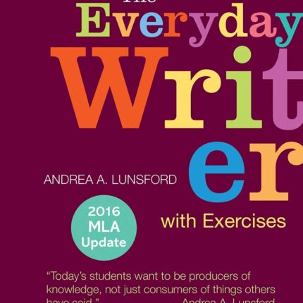 The Everyday Writer with Exercises with 2016 MLA Update 6th Edition