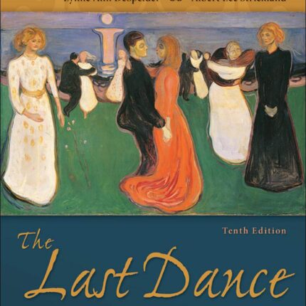 The Last Dance Encountering Death & Dying 10th Edition