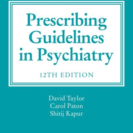The Maudsley Prescribing Guidelines in Psychiatry 12th Edition
