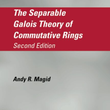The Separable Galois Theory of Commutative Rings 2nd Edition