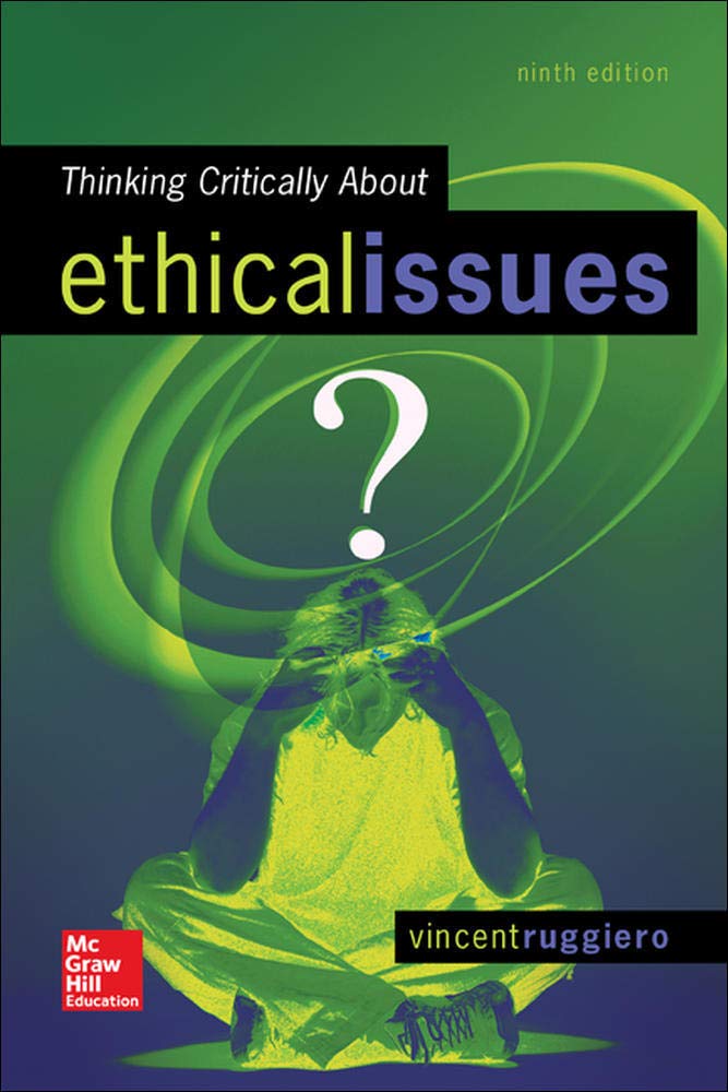 Thinking Critically About Ethical Issues 9th Edition