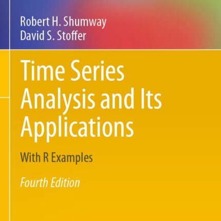 Time Series Analysis and Its Applications with R Examples 4th Edition