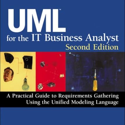 UML for the IT Business Analyst 2nd Edition