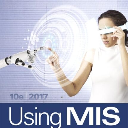 Using MIS 2017 10th Edition